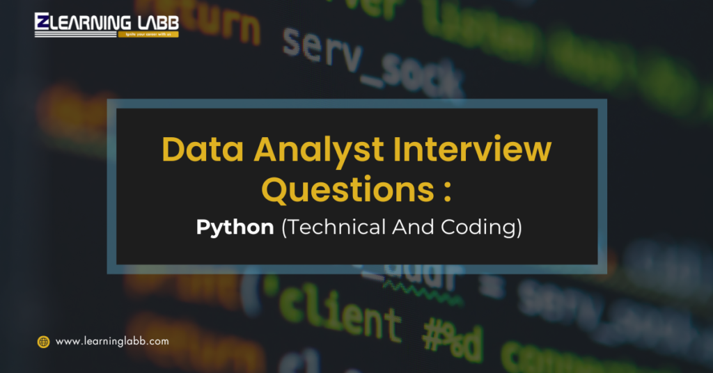 Data Analyst Interview Questions Python: Common Technical Interview And Coding Interview Questions Every Analyst Should Know!