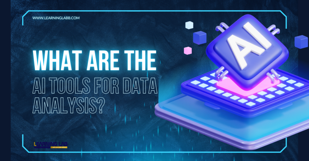 What Are The AI Tools For Data Analysis? Is There An AI For Data Analysis? Learn More Here!