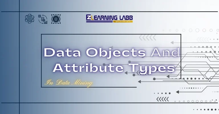 Data Objects and Attribute Types in Data Mining: Simplified Guide for Beginners