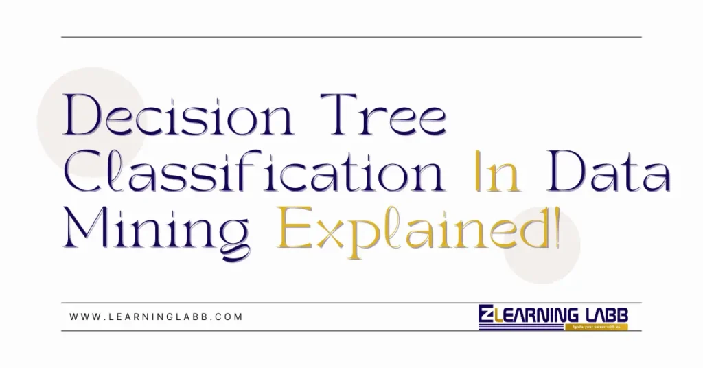 Decision Tree Classification In Data Mining