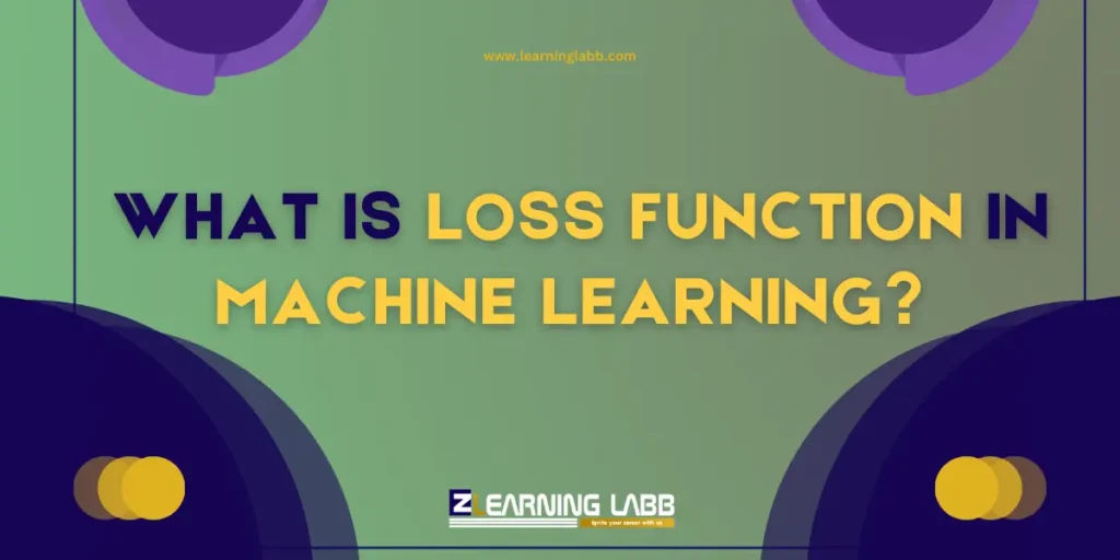 What Is Loss Function In Machine Learning