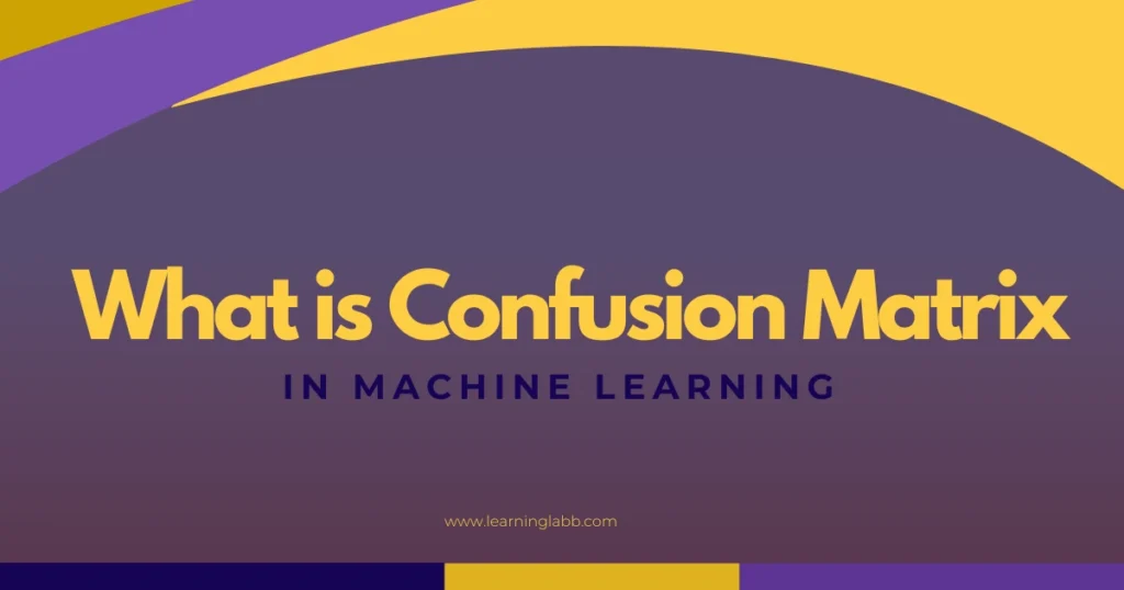 what is confusion matrix in machine learning