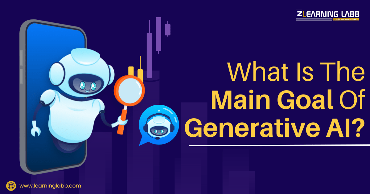 What Is the Main Goal of Generative AI?