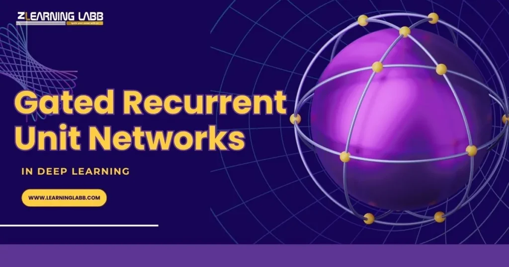 GRU in Deep Learning Explained: What It Is, How It Works & Why It Matters