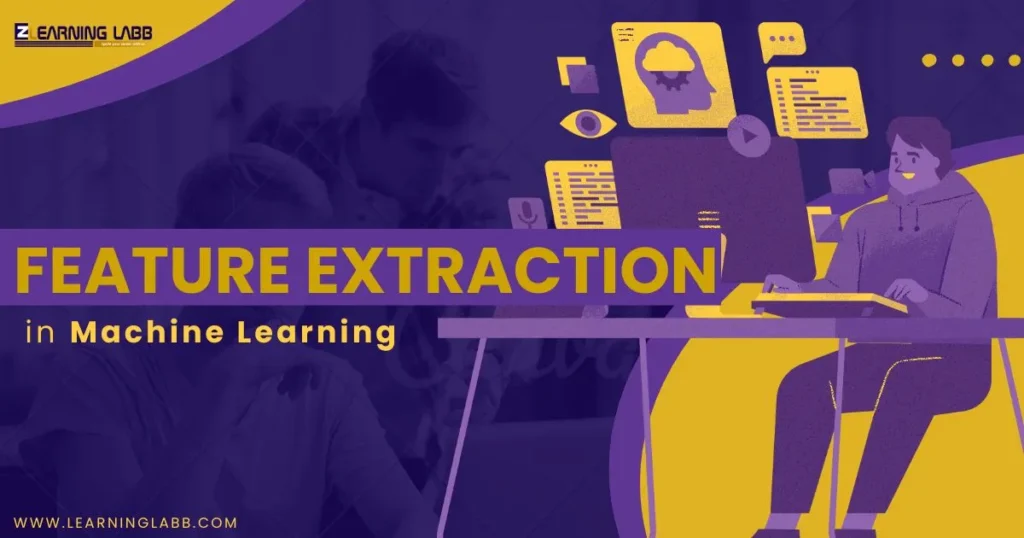 Feature Extraction in Machine Learning