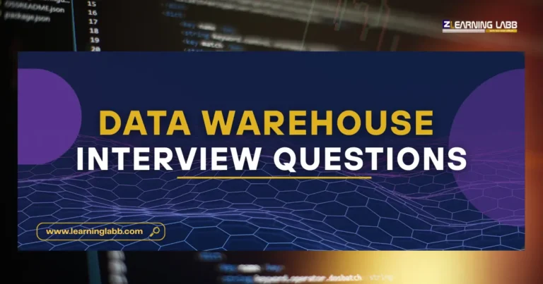 Top 60 Data Warehouse Interview Questions and Answers (Freshers & Experienced)