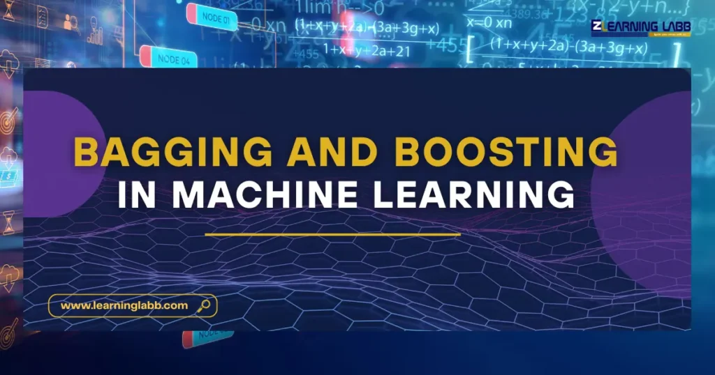Bagging and Boosting in Machine Learning Explained with Examples