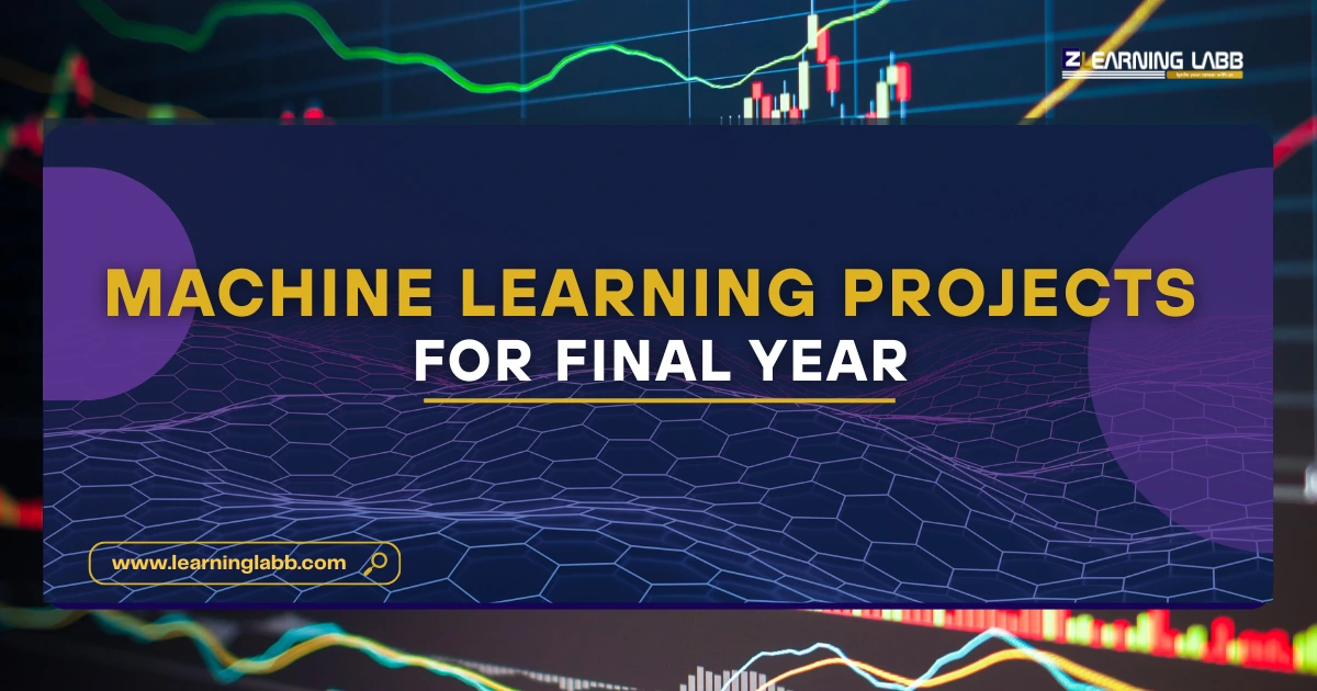 machine learning projects for final year