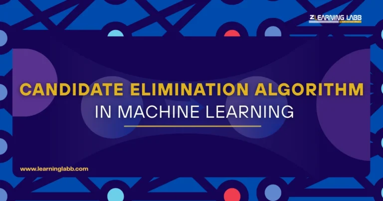 Candidate Elimination Algorithm in Machine Learning: Working, Example, Code