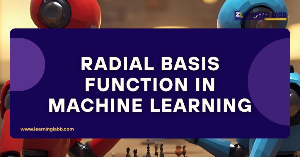 Radial Basis Function in Machine Learning: Formula, Example, Applications